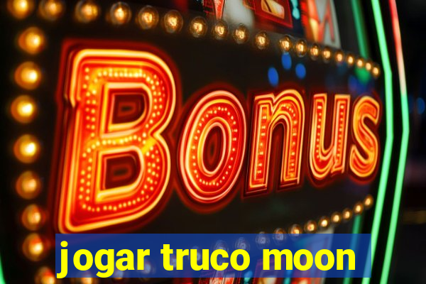 jogar truco moon